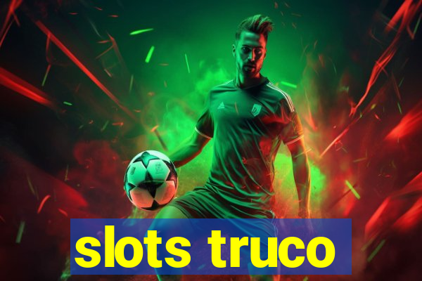 slots truco